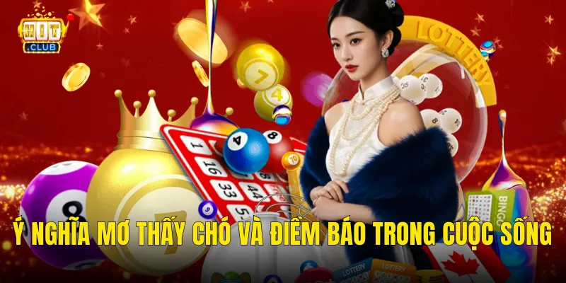 Ý nghĩa mơ thấy chó và điềm báo trong cuộc sống
