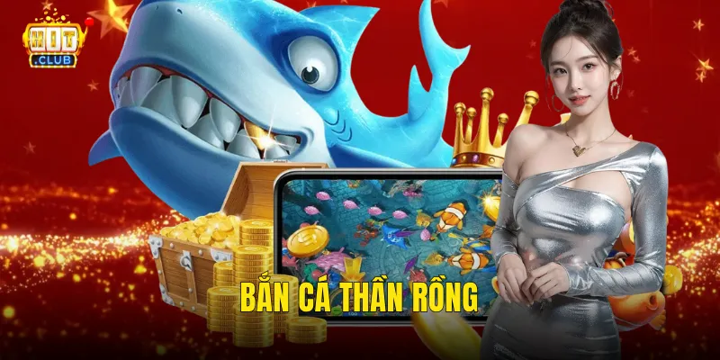 Bắn cá thần rồng