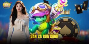bắn cá rùa xanh