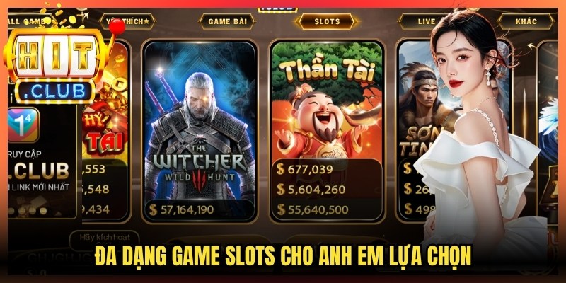 Đa dạng game slots cho anh em lựa chọn tham gia trải nghiệm